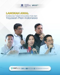Langkah Awal Kolaborasi Talent Innovation Hub dan Yayasan PLAN Indonesia