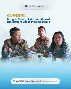 Audiensi Bangun Sinergi Pelatihan Vokasi Bersama Yayasan Plan Indonesia