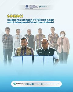 Sinergi Kolaborasi dengan PT Pelindo Hadir untuk Menjawab Kebutuhan Industri