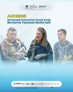 Audiensi Menjawab Kebutuhan Dunia Kerja bersama Yayasan Mulia Hati