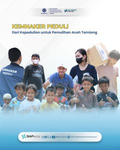 KEMNAKER PEDULI, Dari Kepedulian untuk Pemulihan Aceh Tamiang