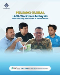 Pejuang Global, LANA Workforce Malaysia Jajaki Peluang Rekrutmen di BBPVP Medan