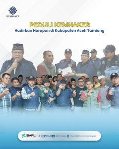Peduli KEMNAKER, Hadirkan Harapan di Kabupaten Aceh Tamiang