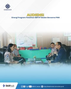 Audiensi, Sinergi Program Pelatihan BBPVP Medan bersama PNM