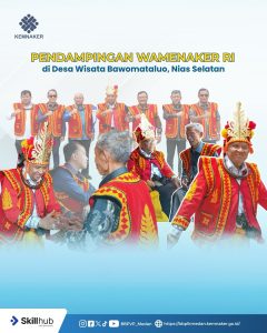 Pendampingan WAMENAKER RI di Desa Wisata Bawomataluo, Nias Selatan