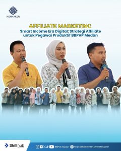 Affiliate Marketing, Smart Income Era Digital: Strategi Affiliate untuk Pegawai Produktif BBPVP Medan