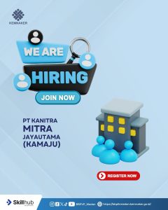 [LOWONGAN KERJA] PT Kanitra Mitra Jayautama (KAMAJU)
