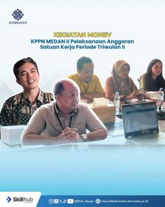 Kegiatan Monev KPPN Medan II Pelaksanaan Anggaran Satuan Kerja Periode Triwulan II