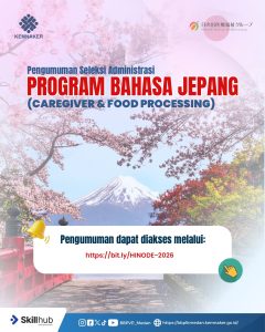 SELEKSI CALON PESERTA PROGRAM BAHASA JEPANG (CAREGIVER & FOOD PROCESSING)