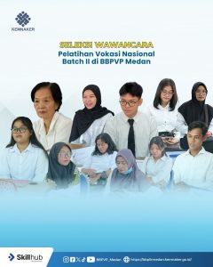 Seleksi Wawancara Pelatihan Vokasi Nasional Batch II di BBPVP Medan