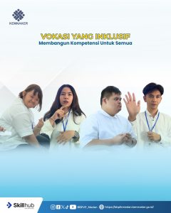 Vokasi yang Inklusif, Membangun Kompetensi untuk Semua
