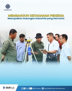 Membangun Ketahanan Pekerja, Mewujudkan Hubungan Industrial yang Harmonis