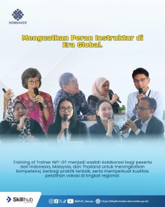 Training of Trainer (ToT) dalam rangka Indonesia-Malaysia-Thailand Growth Triangle (IMT-GT)