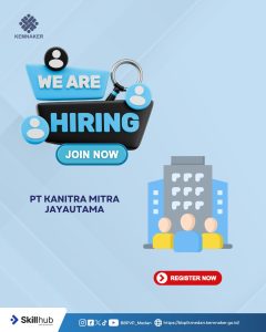 [LOWONGAN KERJA] PT KANITRA MITRA JAYAUTAMA (KAMAJU)