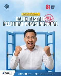 WAWANCARA CALON PESERTA PELATIHAN VOKASI NASIONAL BATCH 4