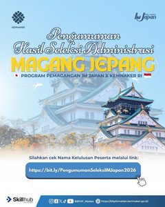 Pengumuman Hasil Seleksi Administrasi Magang Jepang