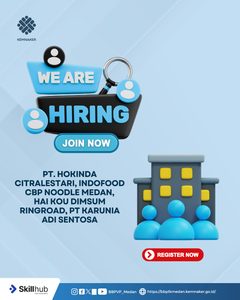[LOWONGAN KERJA] PT. Hokinda Citralestari, ⁠INDOFOOD CBP NOODLE MEDAN, Hai Kou Group, Karunia Adi Sentosa