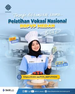 PEMBUKAAN PENDAFTARAN PELATIHAN VOKASI NASIONAL BATCH 6 BBPVP MEDAN