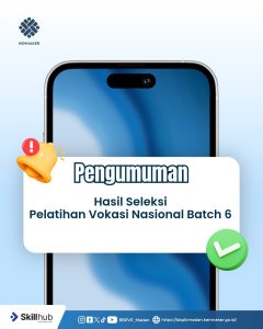 Pengumuman Hasil Seleksi Pelatihan Vokasi Nasional Batch 6 BBPVP Medan